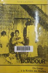 Boadour : du Gange... à la Rivière des Roches | Lacpatia, Firmin (1946-....)